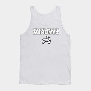 Just 5 more minutes Tank Top